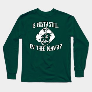 Is Rusty Still In The Navy Aunt Bethany Christmas Pajamas Long Sleeve T-Shirt